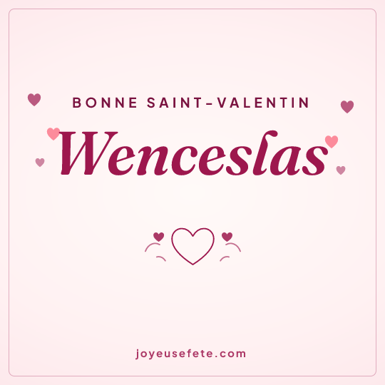 Image carrée « Bonne Saint-Valentin Wenceslas » pour WhatsApp