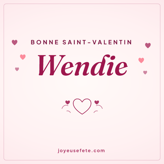 Image carrée « Bonne Saint-Valentin Wendie » pour WhatsApp