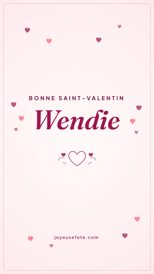 Image « Bonne Saint-Valentin Wendie » au format story