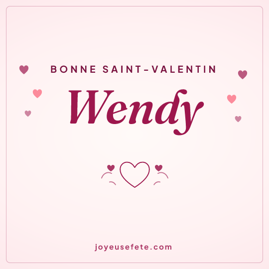 Image carrée « Bonne Saint-Valentin Wendy » pour WhatsApp