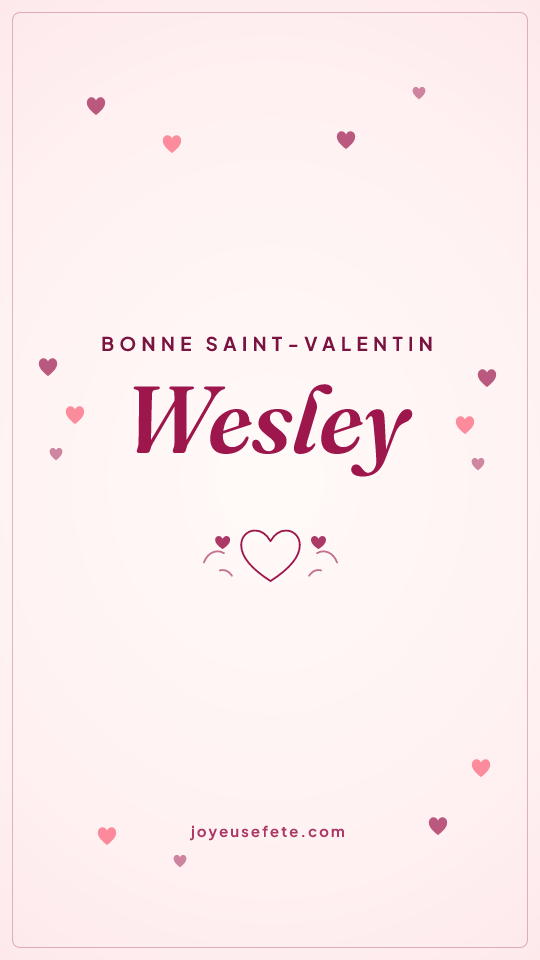 Image « Bonne Saint-Valentin Wesley » au format story