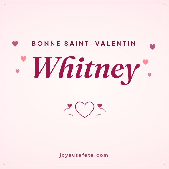 Image carrée « Bonne Saint-Valentin Whitney » pour WhatsApp