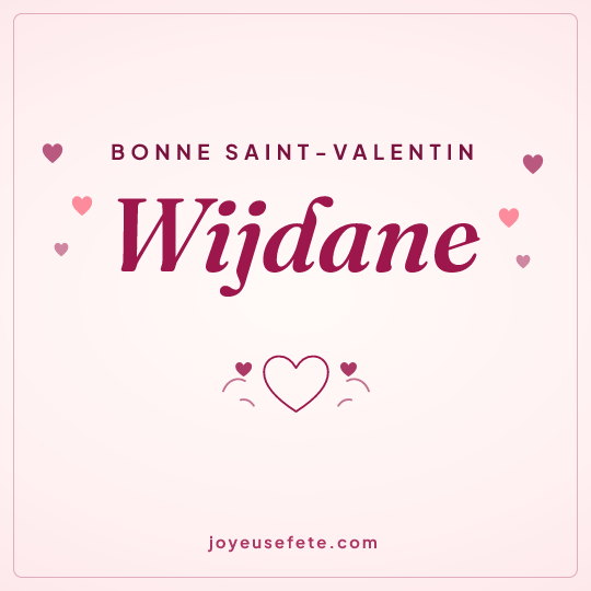 Image carrée « Bonne Saint-Valentin Wijdane » pour WhatsApp