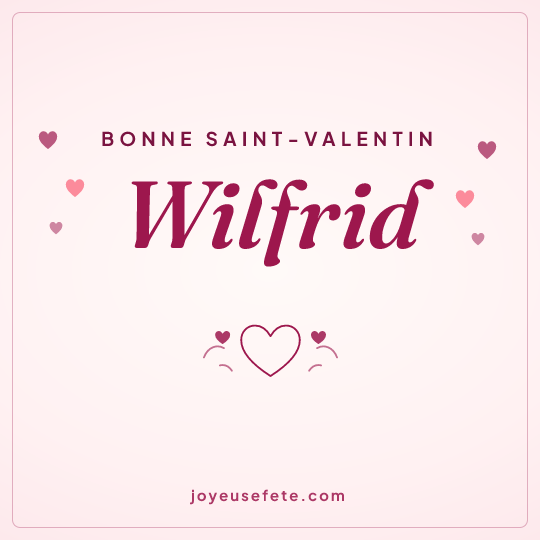 Image carrée « Bonne Saint-Valentin Wilfrid » pour WhatsApp