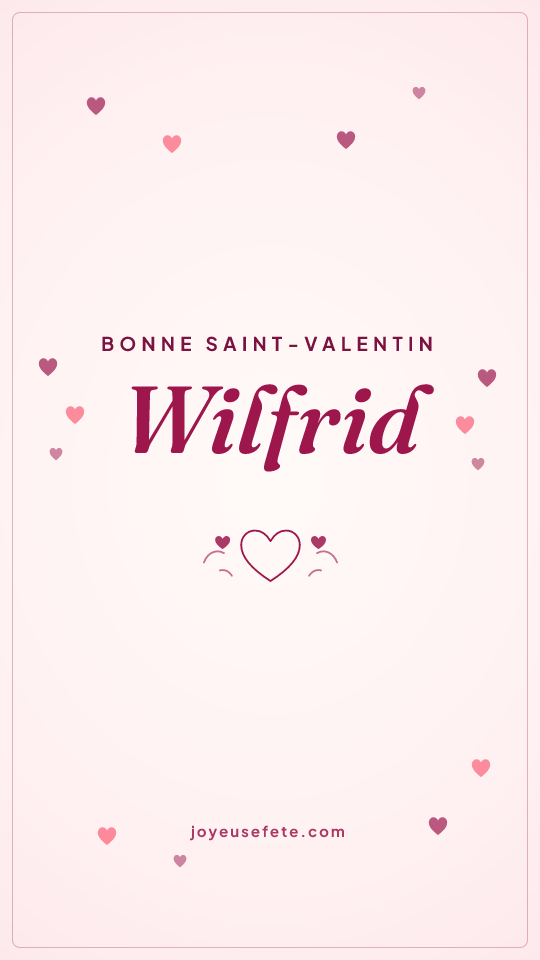 Image « Bonne Saint-Valentin Wilfrid » au format story