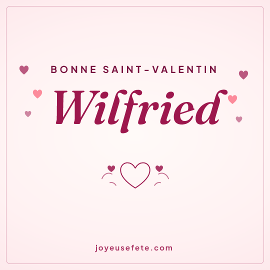 Image carrée « Bonne Saint-Valentin Wilfried » pour WhatsApp