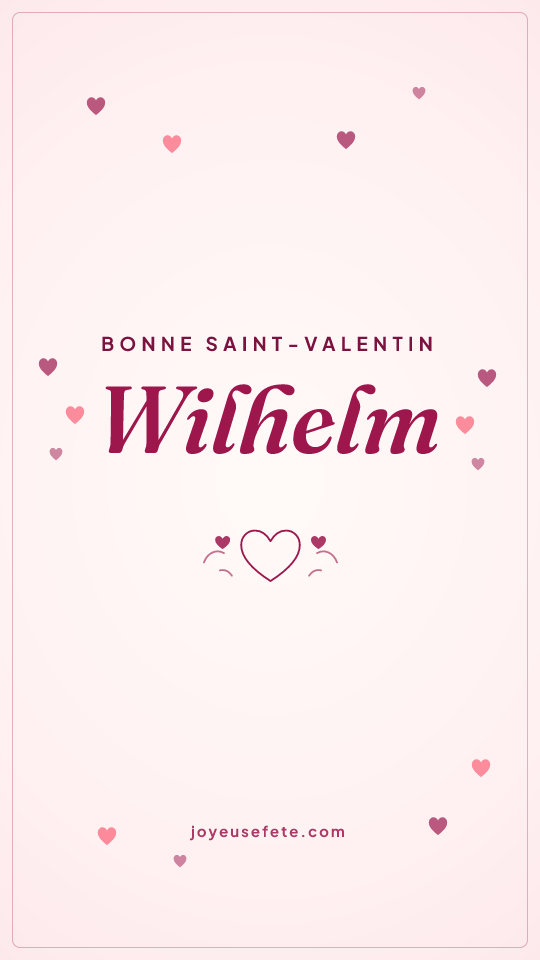 Image « Bonne Saint-Valentin Wilhelm » au format story