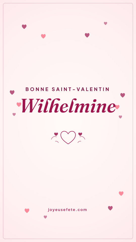 Image « Bonne Saint-Valentin Wilhelmine » au format story