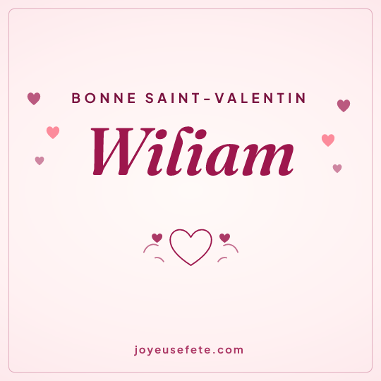 Image carrée « Bonne Saint-Valentin Wiliam » pour WhatsApp
