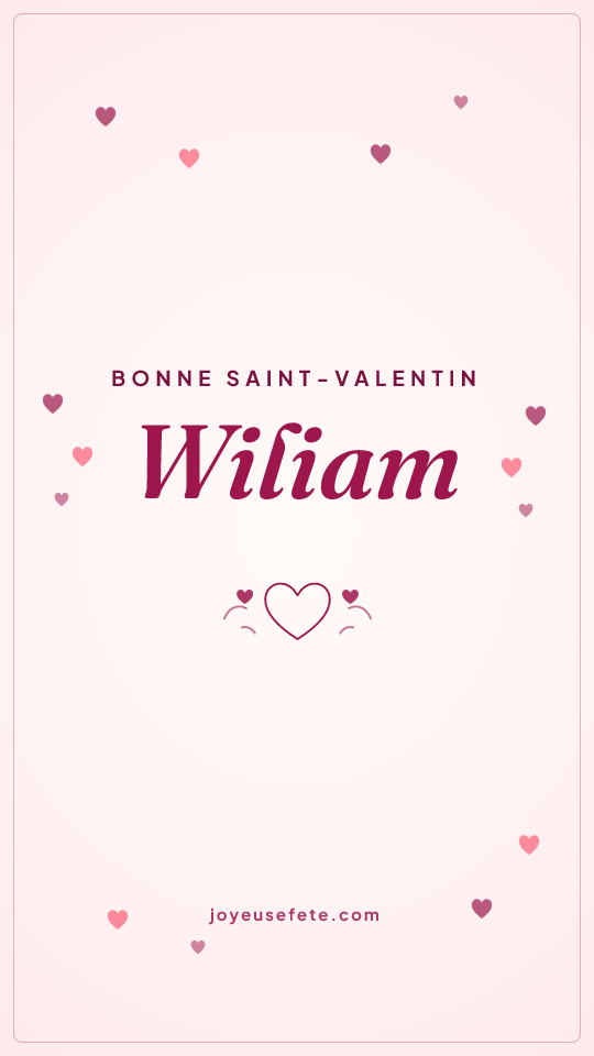 Image « Bonne Saint-Valentin Wiliam » au format story