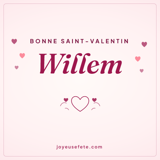 Image carrée « Bonne Saint-Valentin Willem » pour WhatsApp
