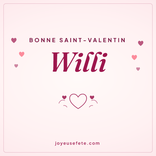 Image carrée « Bonne Saint-Valentin Willi » pour WhatsApp