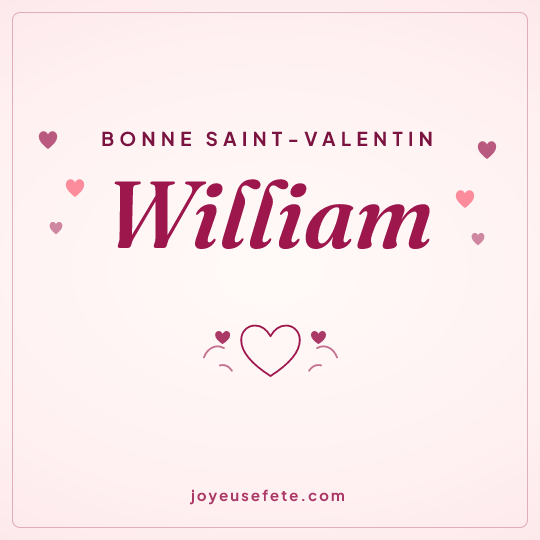 Image carrée « Bonne Saint-Valentin William » pour WhatsApp