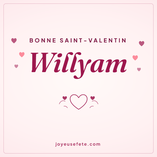 Image carrée « Bonne Saint-Valentin Willyam » pour WhatsApp