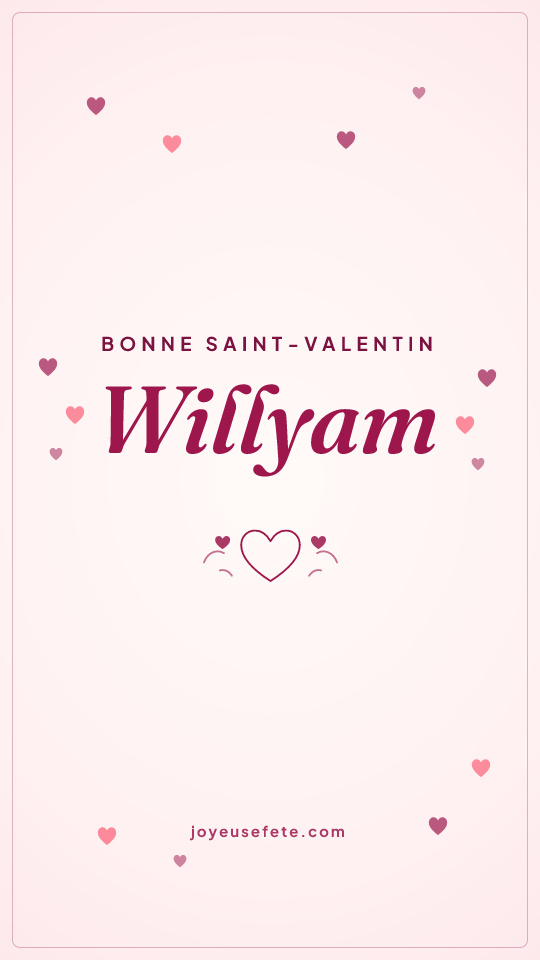 Image « Bonne Saint-Valentin Willyam » au format story
