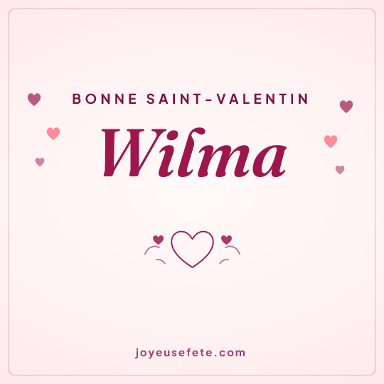 Image carrée « Bonne Saint-Valentin Wilma » pour WhatsApp