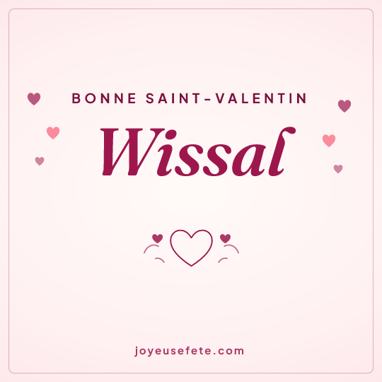 Image carrée « Bonne Saint-Valentin Wissal » pour WhatsApp