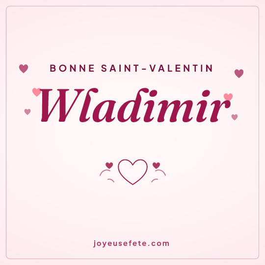 Image carrée « Bonne Saint-Valentin Wladimir » pour WhatsApp