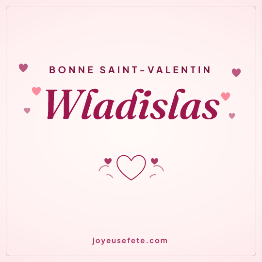 Image carrée « Bonne Saint-Valentin Wladislas » pour WhatsApp