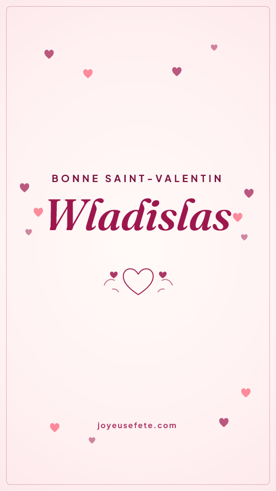 Image « Bonne Saint-Valentin Wladislas » au format story