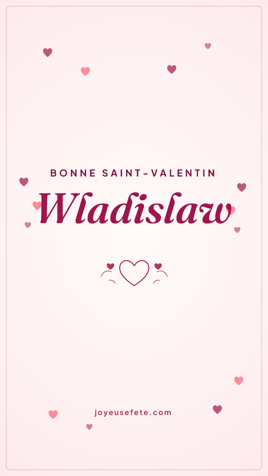 Image « Bonne Saint-Valentin Wladislaw » au format story