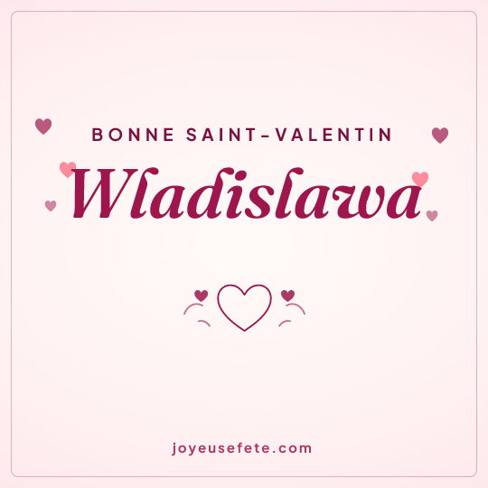 Image carrée « Bonne Saint-Valentin Wladislawa » pour WhatsApp