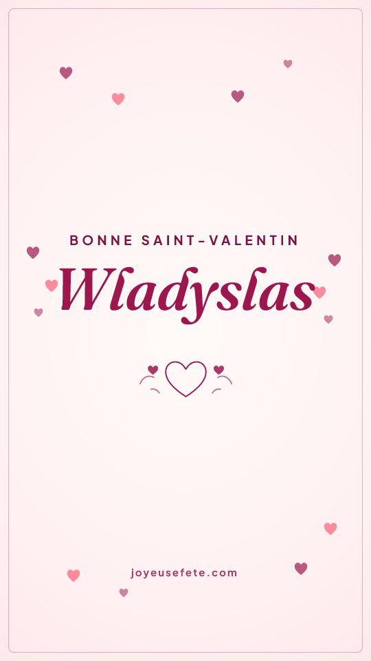 Image « Bonne Saint-Valentin Wladyslas » au format story