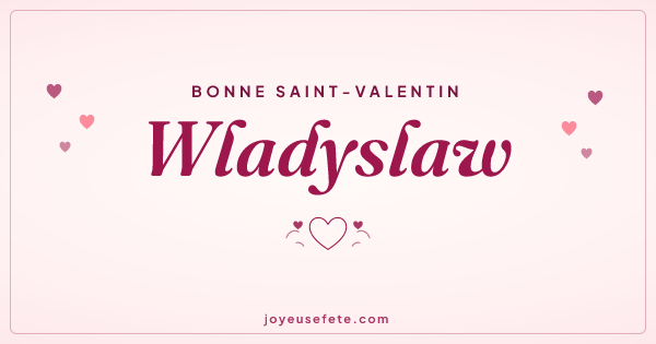 Image « Bonne Saint-Valentin Wladyslaw » au format large
