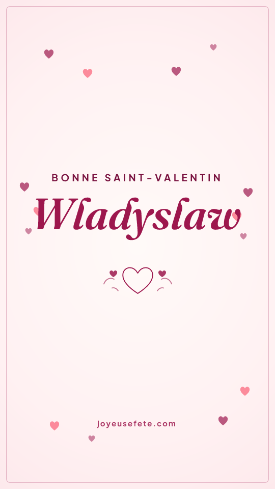 Image « Bonne Saint-Valentin Wladyslaw » au format story