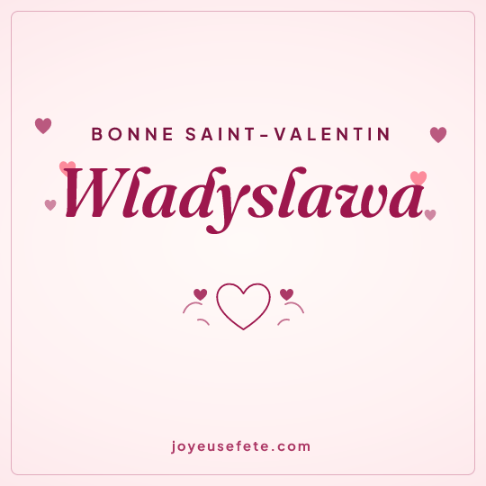 Image carrée « Bonne Saint-Valentin Wladyslawa » pour WhatsApp