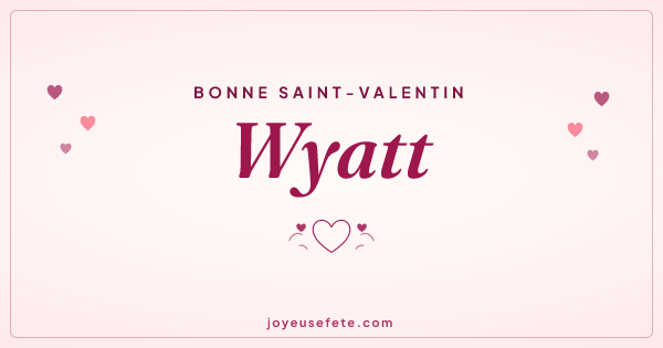Image « Bonne Saint-Valentin Wyatt » au format large