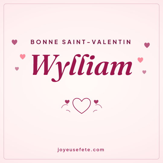 Image carrée « Bonne Saint-Valentin Wylliam » pour WhatsApp