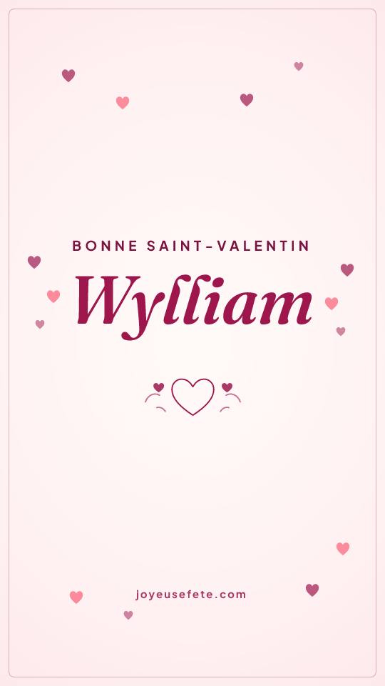 Image « Bonne Saint-Valentin Wylliam » au format story