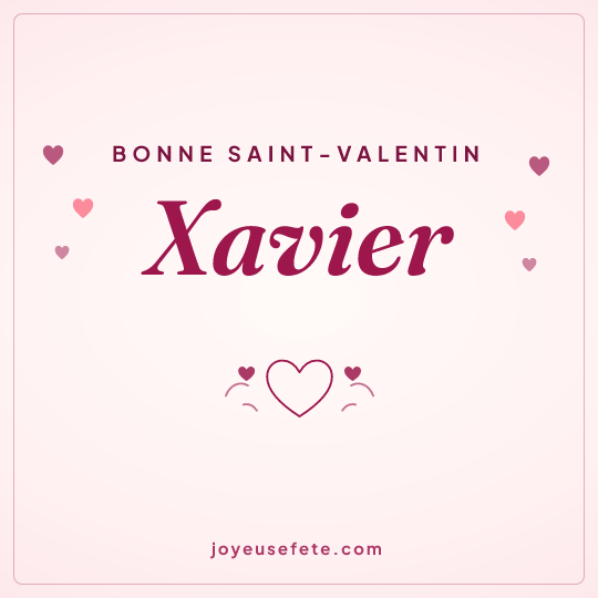 Image carrée « Bonne Saint-Valentin Xavier » pour WhatsApp