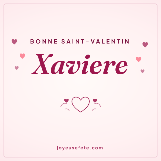 Image carrée « Bonne Saint-Valentin Xaviere » pour WhatsApp