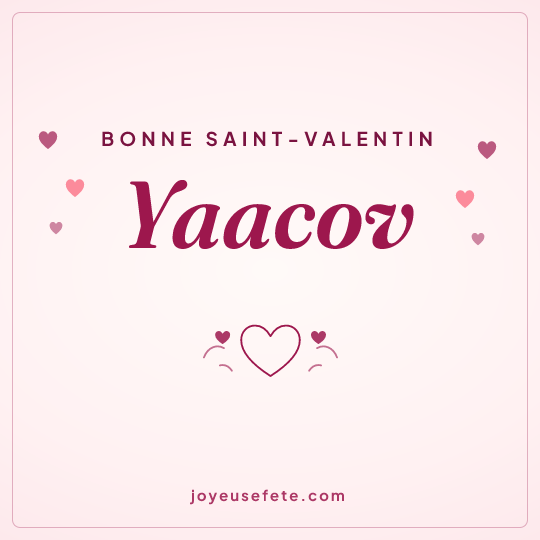 Image carrée « Bonne Saint-Valentin Yaacov » pour WhatsApp