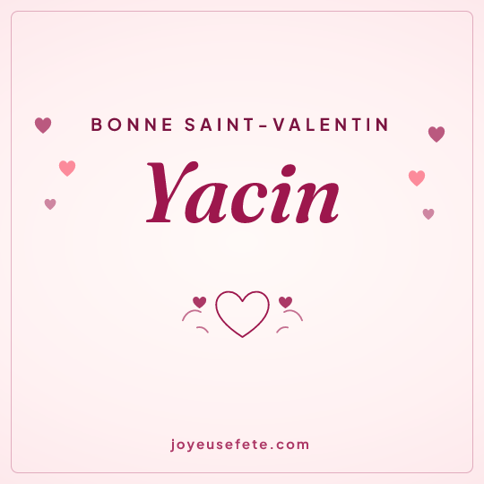 Image carrée « Bonne Saint-Valentin Yacin » pour WhatsApp