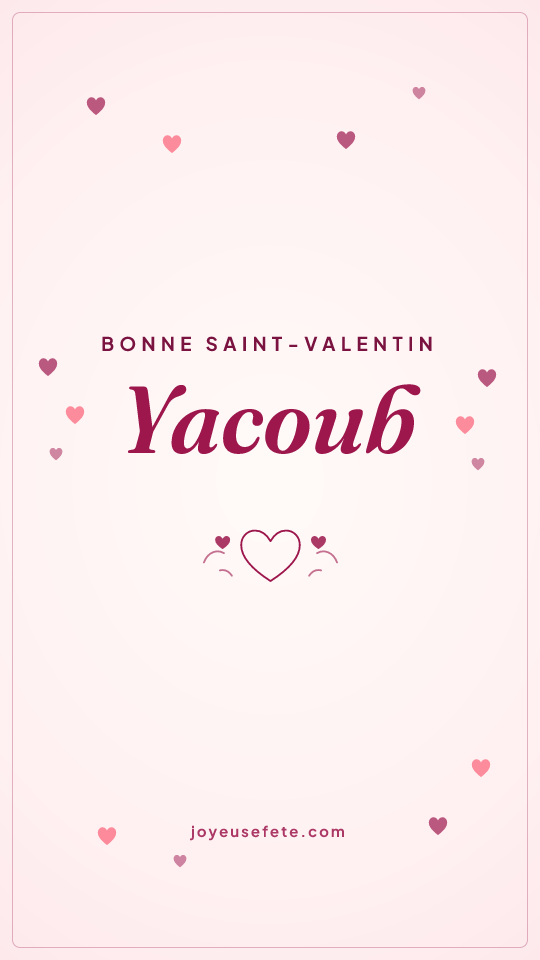 Image « Bonne Saint-Valentin Yacoub » au format story