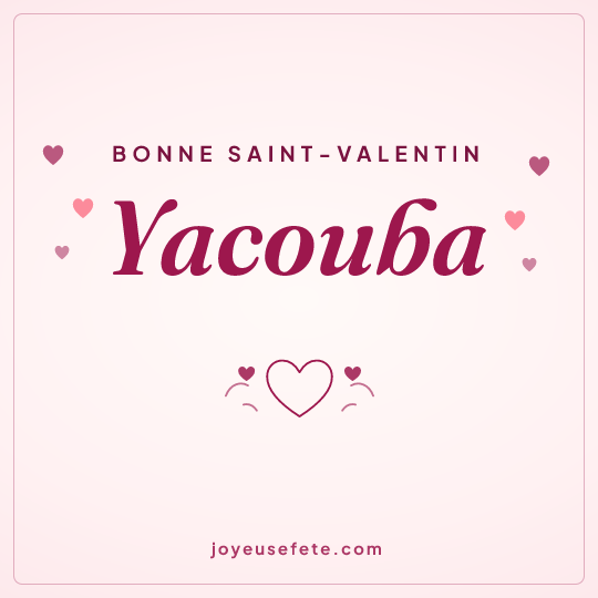 Image carrée « Bonne Saint-Valentin Yacouba » pour WhatsApp
