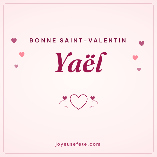 Image carrée « Bonne Saint-Valentin Yaël » pour WhatsApp