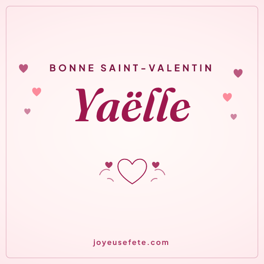 Image carrée « Bonne Saint-Valentin Yaëlle » pour WhatsApp