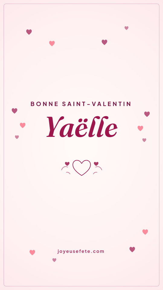 Image « Bonne Saint-Valentin Yaëlle » au format story