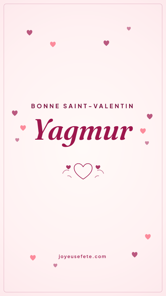 Image « Bonne Saint-Valentin Yagmur » au format story