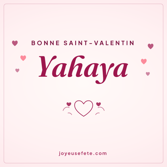 Image carrée « Bonne Saint-Valentin Yahaya » pour WhatsApp