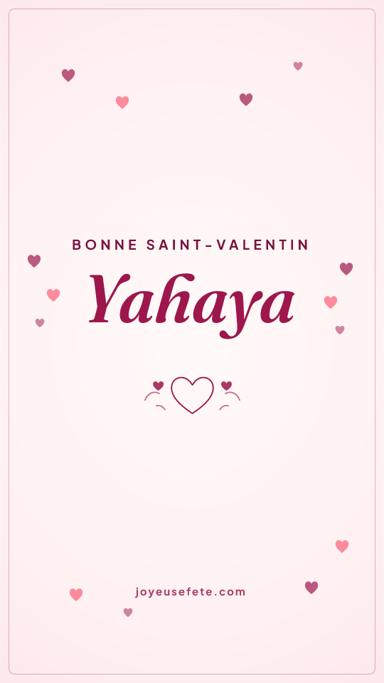 Image « Bonne Saint-Valentin Yahaya » au format story