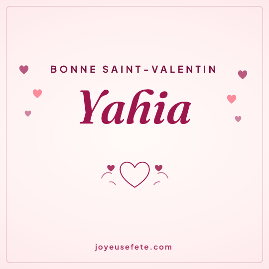 Image carrée « Bonne Saint-Valentin Yahia » pour WhatsApp