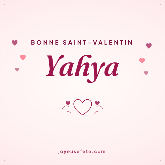 Image carrée « Bonne Saint-Valentin Yahya » pour WhatsApp