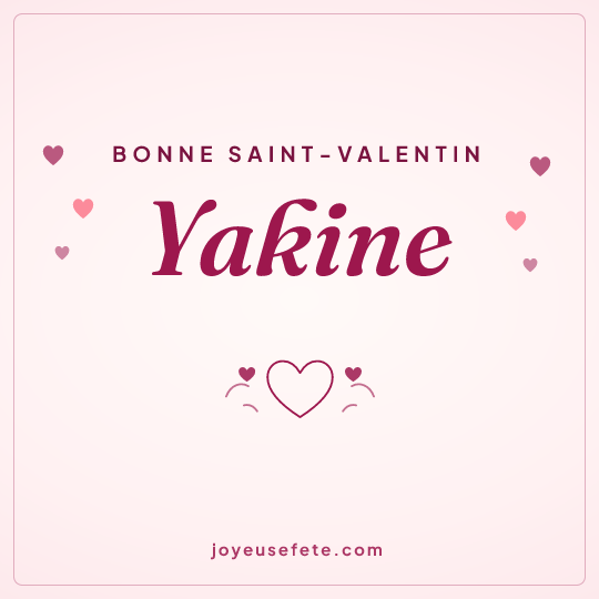 Image carrée « Bonne Saint-Valentin Yakine » pour WhatsApp