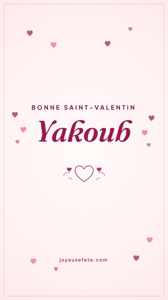 Image « Bonne Saint-Valentin Yakoub » au format story