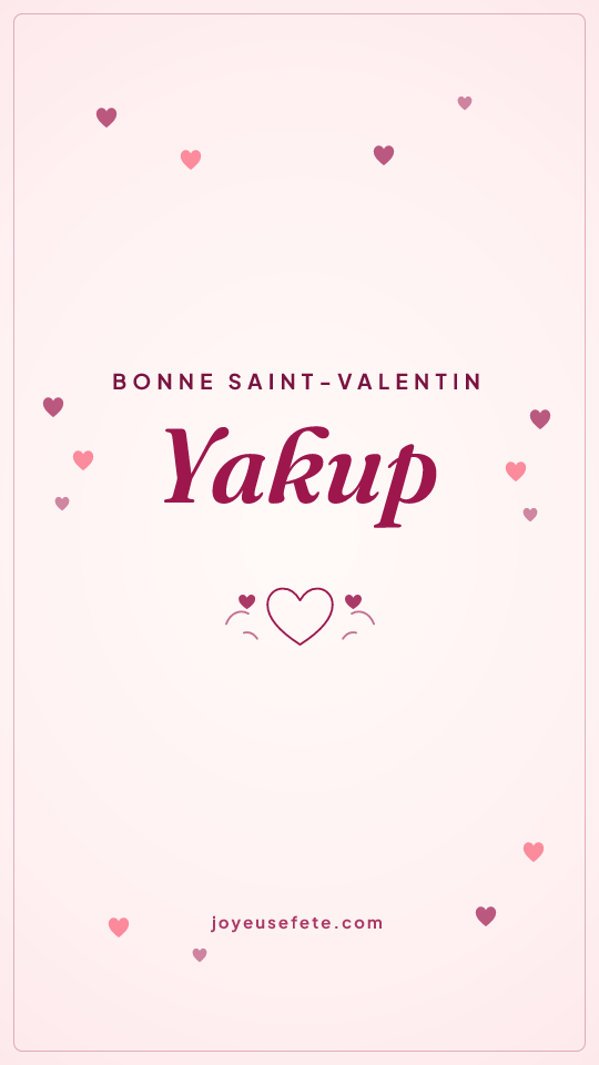 Image « Bonne Saint-Valentin Yakup » au format story